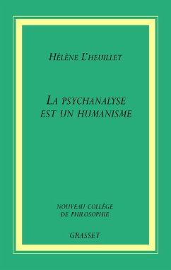 La psychanalyse est un humanisme (eBook, ePUB) - L'Heuillet, Hélène