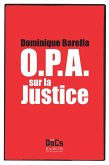 OPA SUR LA JUSTICE (eBook, ePUB) OPA SUR LA JUSTICE (eBook, ePUB)