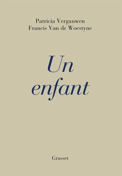 Un enfant (eBook, ePUB) - Vergauwen, Patricia; de Woestyne, Francis van