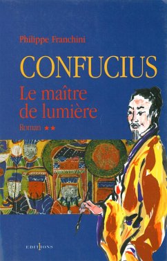 Confucius - t.II - Le Maître de lumière (eBook, ePUB) - Franchini, Philippe