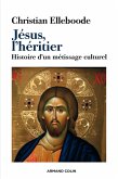 Jésus, l'héritier (eBook, ePUB)