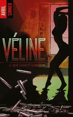 Cover Véline - tome 3 - Sexe, crime & confusion (eBook, ePUB)