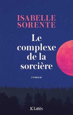 Le Complexe de la Sorcière (eBook, ePUB) - Sorente, Isabelle