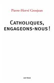 Catholiques, engageons-nous ! (eBook, ePUB)