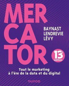 Mercator - 13e éd. (eBook, ePUB) - de Baynast, Arnaud; Lendrevie, Jacques; Lévy, Julien