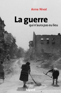 La guerre qui n'aura pas eu lieu (eBook, ePUB) - Nivat, Anne