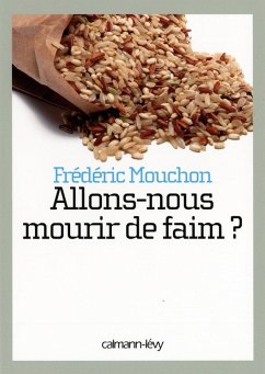 Allons-nous mourir de faim ? (eBook, ePUB) - Mouchon, Frédéric