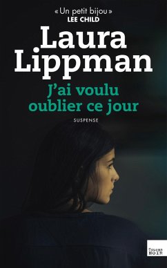 J'ai voulu oublier ce jour (eBook, ePUB) - Lippman, Laura