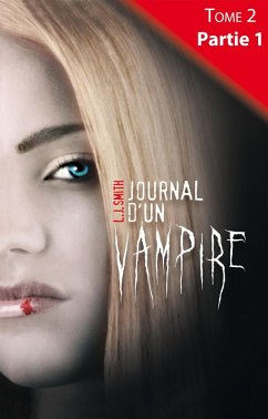 Journal d'un vampire - Tome 2 - Partie 1 (eBook, ePUB) - Smith, L. J.
