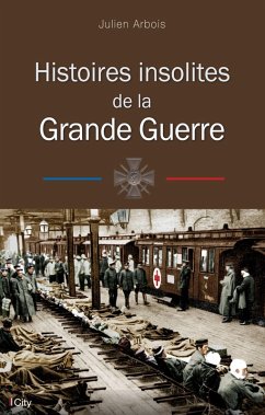 Cover Histoires insolites de la Grande Guerre (eBook, ePUB)