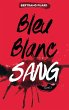 La trilogie Bleu Blanc Sang - Tome 3 -... - Bild 1
