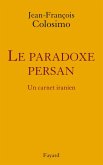 le Paradoxe persan. Un carnet iranien (eBook, ePUB)
