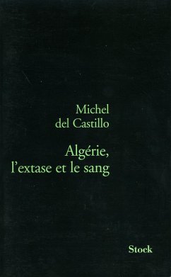 Algérie, l'extase et le sang (eBook, ePUB) - Del Castillo, Michel
