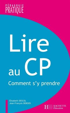 Lire au CP - Comment s'y prendre ? - Ebook epub (eBook, ePUB) - Descol, Elisabeth; Deboos, Jean-François