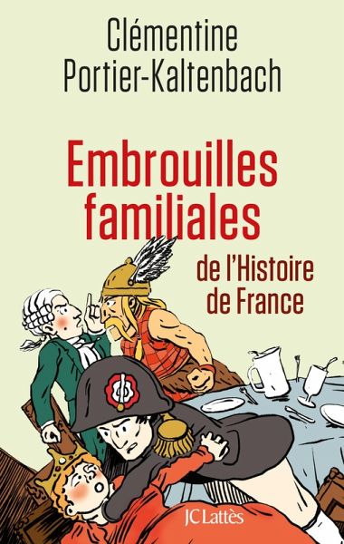 Embrouilles familiales de l'histoire de France (eBook, ePUB) Embrouilles familiales de l'histoire de France (eBook, ePUB)