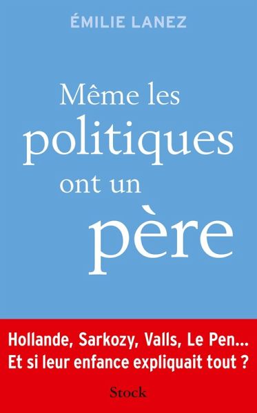 Même les politiques ont un père (eBook, ePUB) Même les politiques ont un père (eBook, ePUB)