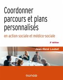 Coordonner parcours et plans personnalisés en action sociale et médico-sociale - 3e éd. (eBook, ePUB)