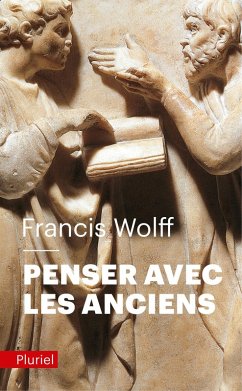 Penser avec les Anciens (eBook, ePUB) - Wolff, Francis