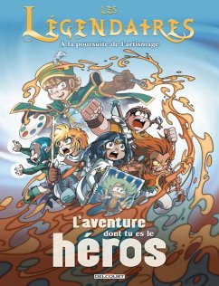 Les Légendaires - L'aventure dont tu es le héros (eBook, ePUB) - Danjou, Ludovic