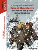 L'incroyable aventure de Shackleton prisonnier des glaces de l'Antartique (eBook, ePUB) L'incroyable aventure de Shackleton prisonnier des glaces de l'Antartique (eBook, ePUB)