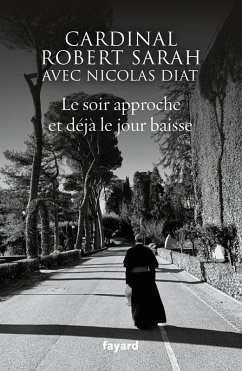 Le soir approche et déjà le jour baisse (eBook, ePUB) - Diat, Nicolas; Sarah, Robert