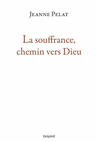 La souffrance, chemin vers Dieu (eBook, ePUB)