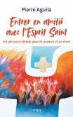 Entrer en amitié avec l'Esprit Saint (eBook, ePUB)