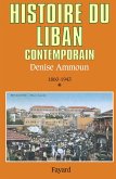 Histoire du Liban contemporain (eBook, ePUB) Histoire du Liban contemporain (eBook, ePUB)