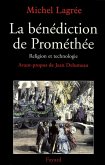 La bénédiction de Prométhée (eBook, ePUB) La bénédiction de Prométhée (eBook, ePUB)