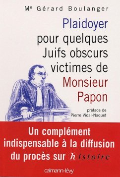 Plaidoyer pour quelques Juifs obscurs victimes de Monsieur Papon (eBook, ePUB) - Boulanger, Maître Gérard