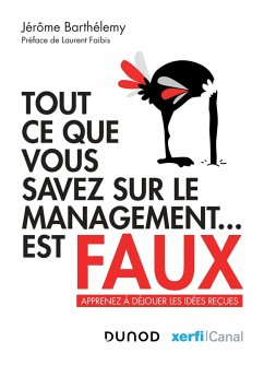 Tout ce que vous savez sur le management est faux (eBook, ePUB) - Barthélemy, Jérôme