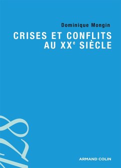 Crises et conflits au XXe siècle (eBook, ePUB) - Mongin, Dominique