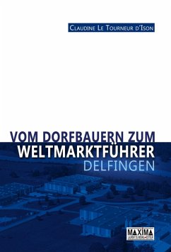 Vom dorfbauern zum weltmarktführer : Delfingen (eBook, ePUB) - Le Tourneur-D'Ison, Claudine