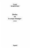 Denise ou le corps étranger (eBook, ePUB) Denise ou le corps étranger (eBook, ePUB)