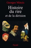 Histoire du rire et de la dérision (eBook, ePUB) Histoire du rire et de la dérision (eBook, ePUB)