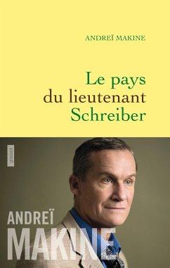 Le pays du lieutenant Schreiber (eBook, ePUB) - Makine, Andreï