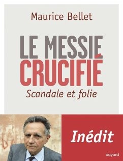 Le Messie crucifié (eBook, ePUB) - Bellet, Maurice