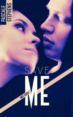 Not easy - 3 - Save me (eBook, ePUB) - Stephens, Pascale