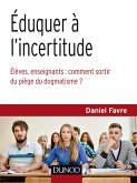 Éduquer à l'incertitude (eBook, ePUB) Éduquer à l'incertitude (eBook, ePUB)