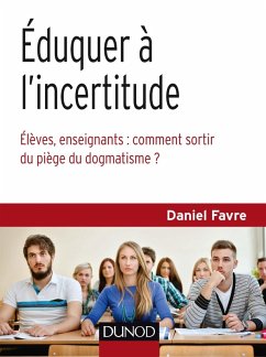 Éduquer à l'incertitude (eBook, ePUB) - Favre, Daniel