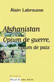 Afghanistan, opium de guerre, opium de paix (eBook, ePUB)
