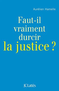 Faut-il durcir la justice ? (eBook, ePUB) - Hamelle, Aurélien