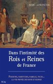 Dans l'intimité des Rois et Reines de France (eBook, ePUB)