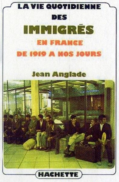 La vie quotidienne des immigrés en France de 1919 à nos jours (eBook, ePUB) La vie quotidienne des immigrés en France de 1919 à nos jours (eBook, ePUB)