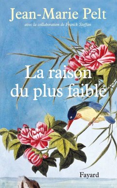 La raison du plus faible (eBook, ePUB) - Pelt, Jean-Marie