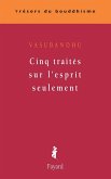 Cinq traités sur l'esprit seulement (eBook, ePUB) Cinq traités sur l'esprit seulement (eBook, ePUB)
