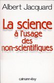 La Science à l'usage des non-scientifiques (eBook, ePUB) La Science à l'usage des non-scientifiques (eBook, ePUB)