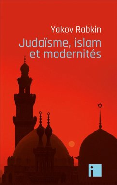 Judaïsme, islam et modernités (eBook, ePUB) - Rabkin, Yakov