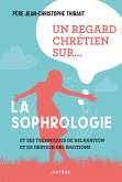 Un regard chrétien sur... la sophrologie (eBook, ePUB)