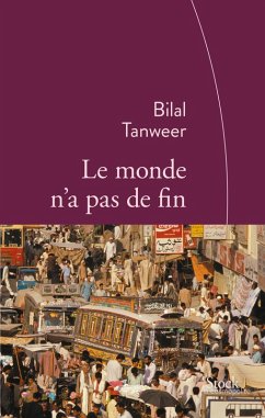 Le monde n'a pas de fin (eBook, ePUB) - Tanweer, Bilal